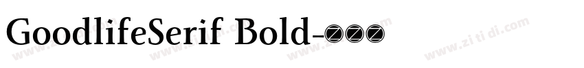 GoodlifeSerif Bold字体转换 GoodlifeSerif Bold字体转换